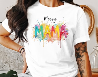 Messy Mama T-shirt, Colorful Splatter Art Tee, Fun Mom Gift, Casual Wear Top, Unique Mother's Day Shirt, Graphic Tee For Women