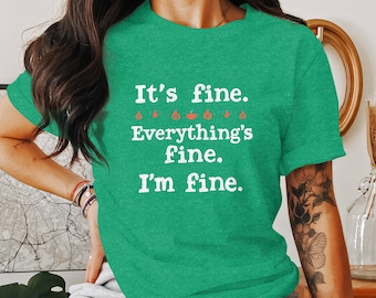 Está bien, todo está bien, estoy bien, camiseta, camiseta con cita sarcástica divertida, camiseta de estado de ánimo, camiseta informal, camiseta gráfica humorística, regalo para un amigo