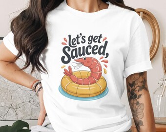T-shirt grappige garnalen Let's Get Sauced, hilarisch grafisch T-shirt voor zeevruchtenliefhebber, uniek shirt met garnalenwoordspeling, eigenzinnig ontwerp sweatshirt cadeau