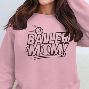 Baller Mom Basketball Baseball Soccer Sports Mom T-Shirt Sweatshirt Gift for Athletic Moms Sports Mom Graphic Tee image 6