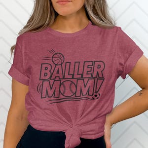 Baller Mom Basketball Baseball Soccer Sports Mom T-Shirt Sweatshirt Gift for Athletic Moms Sports Mom Graphic Tee image 8