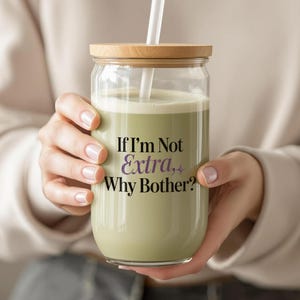 If I&#39;m Not Extra Why Bother Tumbler, Motivational Quote Tumbler, Fun Saying Tumbler, Gift for Friends, Stylish Drinkware