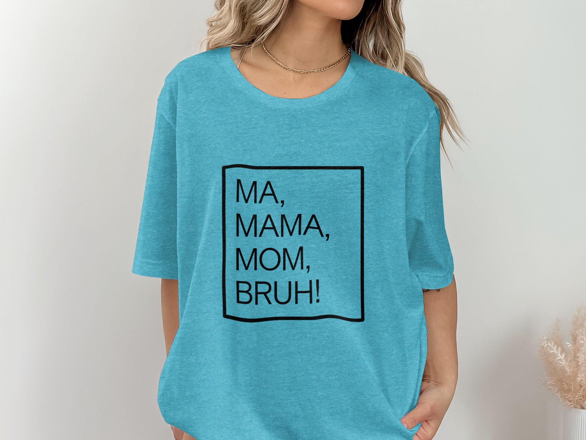 Mama Shirt For Women - Funny Mom Bruh Graphic Tee, Mother's Day Gift Idea
