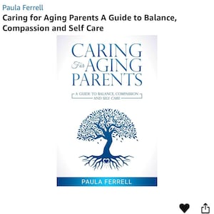 Caring For Aging Parents A Guide To Balance Compassion and Self Care Ebook