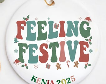 Feeling Festive Christmas Ornament, Personalized Round Ceramic Keepsake with Custom Name and Year Holiday Gift Idea, Wedding Favors