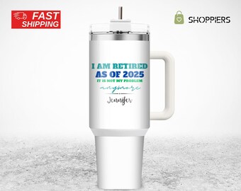 Personalized Retirement Tumbler: Funny Custom Name Cup, 40oz with Handle