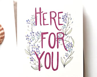 Here for You Greeting Card, Get Well Soon, Condolence Card, Sympathy Card, Wellness, Mindfulness Card, Love, Friendship Cards