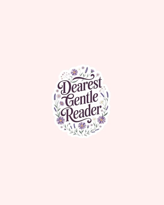 Dearest Gentle Reader Sticker | Regency Romance Bookish Decal | Bridgerton Inspired Reader Gift