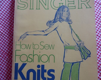 SINGER How to Sew Fashion Knits SEWING BOOK 1972  Complete Guide by Judy Lawrence