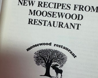 New Recipes from MOOSEWOOD Restaurant Cookbook 1987 Cook book Ithaca New York N. Y. Fingerlakes Collective vegetarian