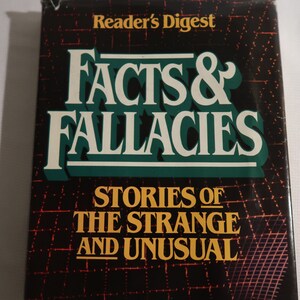 May include: A black book with a green and white title that reads "Facts & Fallacies Stories of the Strange and Unusual". The book is published by Reader's Digest.