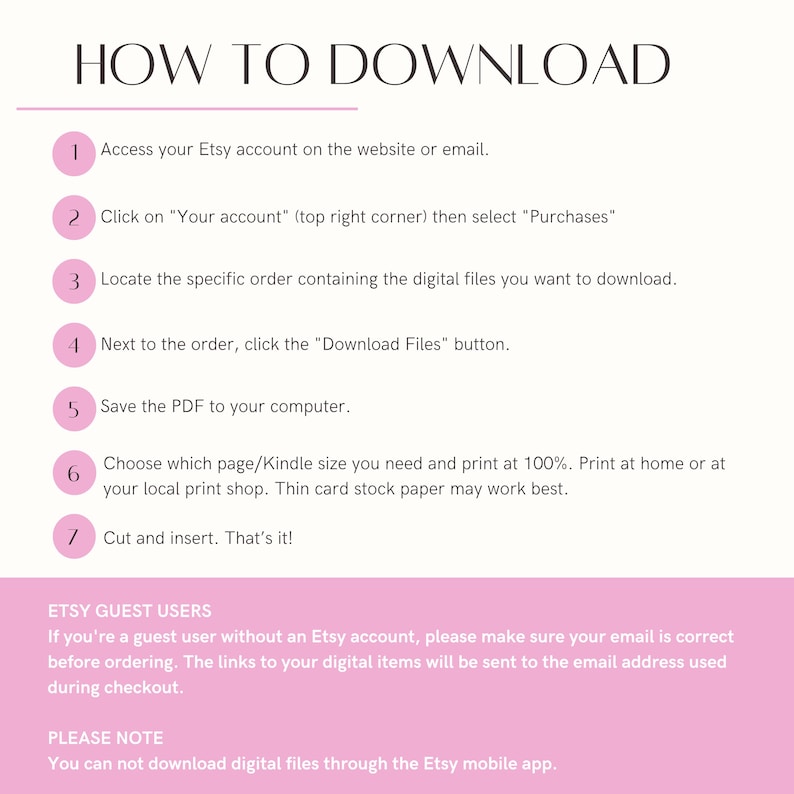May include: A guide titled "HOW TO DOWNLOAD" with numbered steps on a white and pink background. Instructions include accessing an Etsy account, locating orders, and downloading files. Additional notes for guest users and mobile app users are also included.