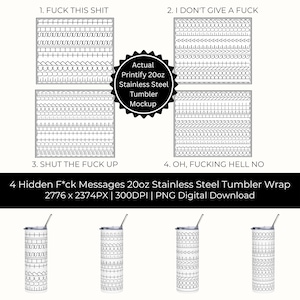 May include: A mockup image of four stainless steel tumblers with various black and white geometric patterns. The image includes the text "4 Hidden F*ck Messages 20oz Stainless Steel Tumbler Wrap". The top of the image shows four different designs.