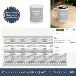 Op de afbeelding: Witte keramische mok met een zwart-wit geometrisch patroon. De mok heeft een oor en is gevuld met koffie. De tekst "I'm Surrounded by Idiots" staat onderaan de afbeelding. De mok is 312 gram.