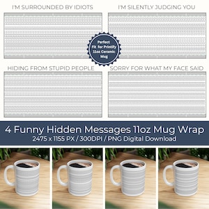 Könnte beinhalten: Vier weiße Keramikbecher mit versteckten Botschaften. Die Botschaften lauten: "I'M SURROUNDED BY IDIOTS", "I'M SILENTLY JUDGING YOU", "HIDING FROM STUPID PEOPLE" und "SORRY FOR WHAT MY FACE SAID".