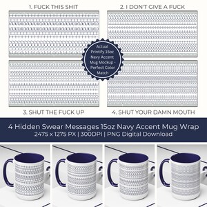 May include: A white 15oz mug with a navy blue interior and handle. The mug features a repeating pattern design in navy blue. The image also shows four different patterns and the text "4 Hidden Swear Messages 15oz Navy Accent Mug Wrap".