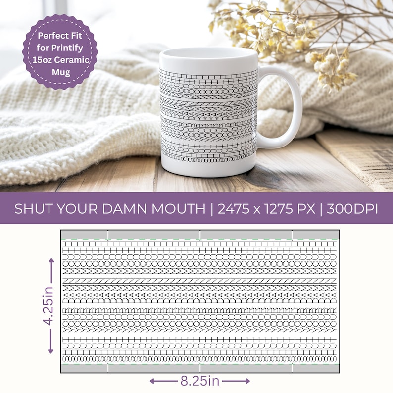 May include: White ceramic mug with a black and white geometric pattern. The mug has a capacity of 15oz and features the text "SHUT YOUR DAMN MOUTH". The design is 8.25 inches wide and 4.25 inches high.