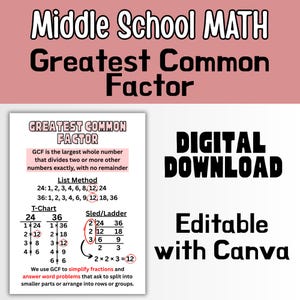 May include: A digital download graphic for middle school maths, focusing on the Greatest Common Factor (GCF). The design includes a pink background with black text, and a white chart with examples and methods. The text reads "DIGITAL DOWNLOAD" and "Editable with Canva."