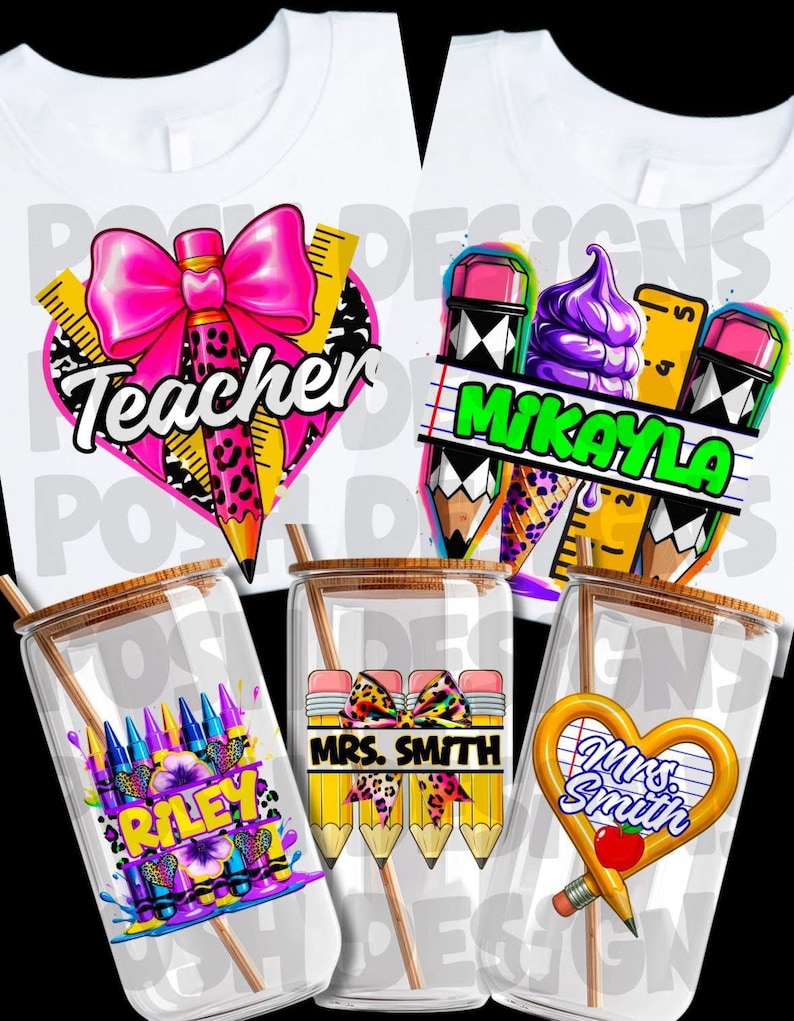 May include: White t-shirts and clear glass tumblers with teacher-themed designs. Designs include pencils, rulers, and bows, with names like "Teacher," "Mikayla," "Riley," and "Mrs. Smith." The tumblers have wooden lids and straws.