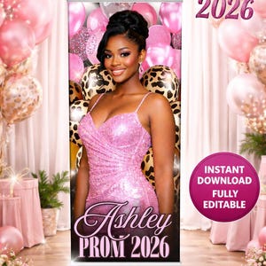 May include: A pink prom banner with the text "PROM BANNER 2026" and "Ashley PROM 2026". The banner features a woman in a pink sequined dress, surrounded by pink and gold balloons. The banner is a Canva template.
