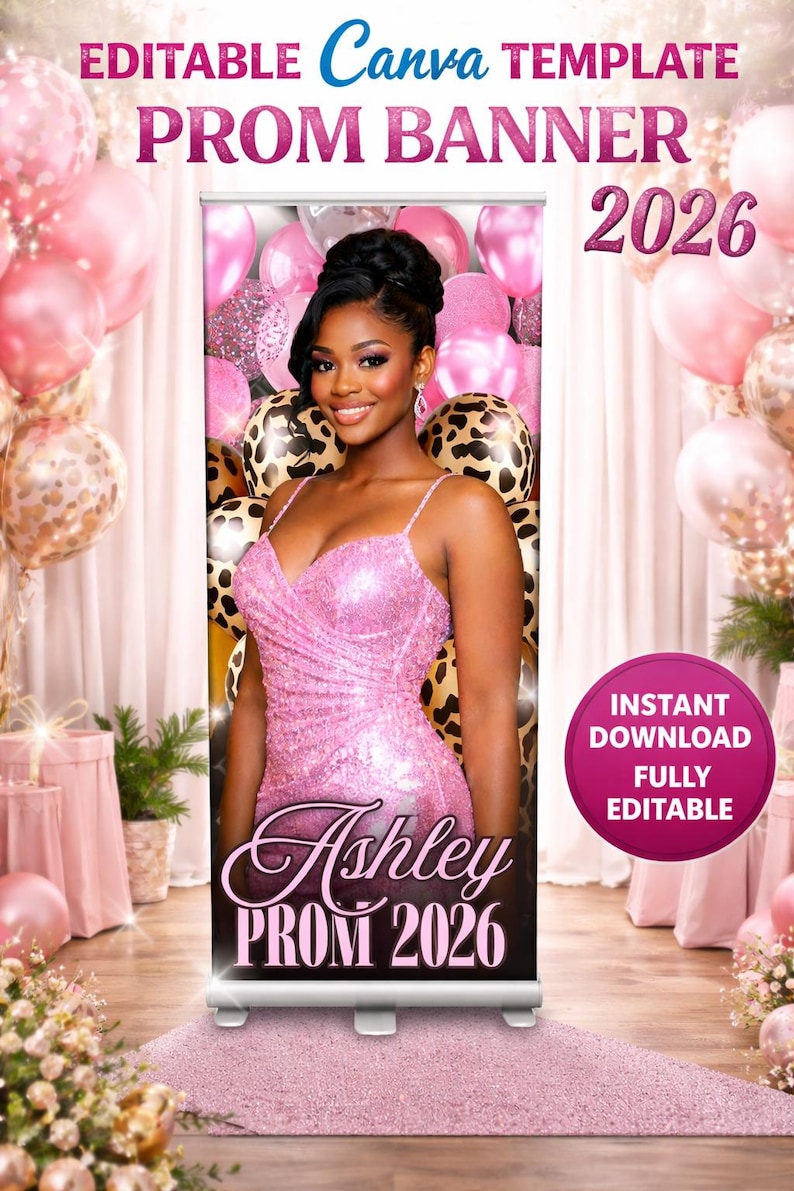 May include: A pink prom banner with the text "PROM BANNER 2026" and "Ashley PROM 2026". The banner features a woman in a pink sequined dress, surrounded by pink and gold balloons. The banner is a Canva template.