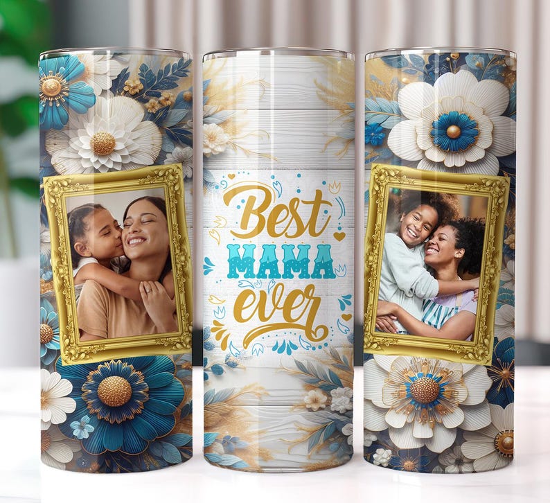May include: Two stainless steel tumblers with a white background and floral design. The tumblers feature a gold frame with a photo of two people hugging. The text "Best Mama Ever" is written in gold lettering on the tumbler.