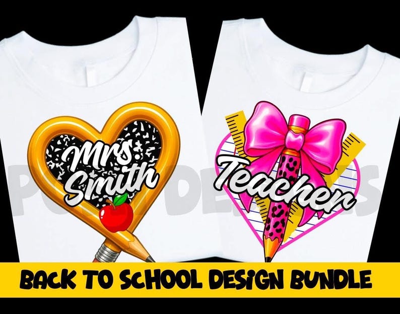May include: Two white t-shirts with back-to-school designs. One features a heart-shaped pencil with "Mrs. Smith" and an apple. The other has a pink bow, pencil, and the word "Teacher". The bottom banner reads "BACK TO SCHOOL DESIGN BUNDLE".