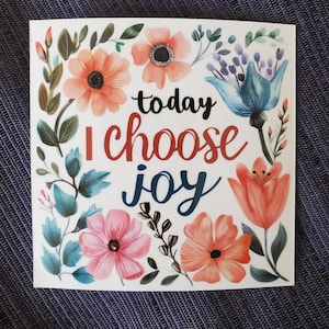 Today I Choose Joy Sticker
