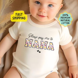 Funny Nana Natural Baby Onesie® Please Pass Me to Nana, Cute Mother’s Day Onesie®, Cute Nana Bodysuit, Newborn Onesie® Gift SSL0017