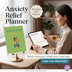 May include: Anxiety Relief Planner with the text "Anxiety Relief Planner" on the cover. A woman is using a tablet with a stylus. The text "Printable PDF Planner" is also visible. The planner includes prompts for mood, stressors, and small wins. The text "Calm Your Mind Daily" is also visible.