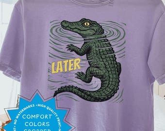 Comfort Colors Alligator Shirt, Later Gator Tee, Funny Alligator Humor Gift, Swamp Lover Tee