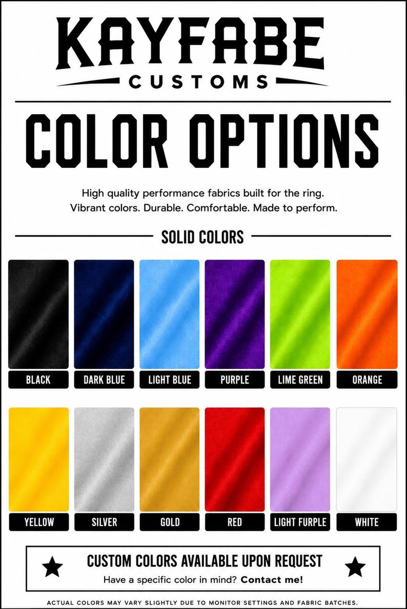 May include: A color chart for Kayfabe Customs featuring twelve fabric swatches in black, dark blue, light blue, purple, lime green, orange, yellow, silver, gold, red, light purple, and white. The text includes color names and custom options.