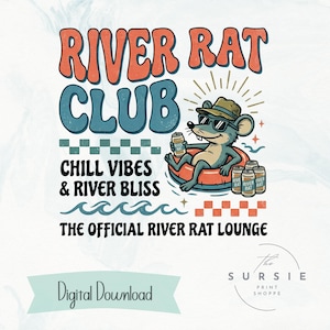 May include: A digital download with a cartoon rat in sunglasses and a hat, relaxing in a tube with a beer. The design includes the text "RIVER RAT CLUB", "CHILL VIBES & RIVER BLISS", and "THE OFFICIAL RIVER RAT LOUNGE".
