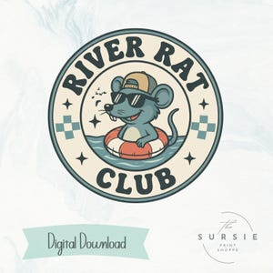 May include: A circular graphic design featuring a cartoon mouse wearing a baseball cap and sunglasses while floating in a red and white inner tube on blue water. The text RIVER RAT CLUB is arched around the border with small star and checkerboard icons.