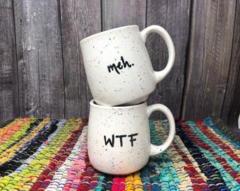 Rainbow Speckled meh or WTF Mugs - Snarky Apathetic Coffee or Tea Office Mug -12 oz. Handpainted Ceramic Mug - White Interior