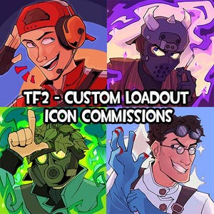 May include: A digital illustration featuring four distinct character portraits in a grid layout, with the text TF2 - CUSTOM LOADOUT ICON COMMISSIONS overlaid in the center. The art style is vibrant and stylized, showcasing various character designs.