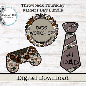 May include: Digital download bundle with a Father's Day theme. Includes a tie with "#1 DAD" text, a game controller, and a circular saw blade design with "DADS WORKSHOP" text. All elements feature a camouflage pattern.