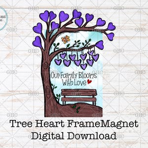 May include: Digital download of a tree illustration with purple heart-shaped leaves and hanging hearts. The text "Our Family Blooms With Love" is displayed above a bench. The words "Tree Heart FrameMagnet Digital Download" are at the bottom.