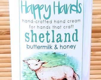 Scented Shea Butter Hand Cream - Shetland Buttermilk and Honey Light Fragrance - Happy Hands Natural Hand Lotion for Knitters & Crafters