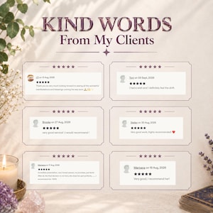 May include: A graphic display titled KIND WORDS From My Clients featuring six five-star customer reviews. Each review box includes a user name, date, and text. The layout is decorated with botanical elements, a candle, and crystals.