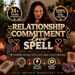 Peut inclure: Un graphique numérique avec le texte RELATIONSHIP COMMITMENT love SPELL, 34+ YEARS EXPERIENCE, 100% REAL CASTING, NO AI, FAST CAST AVAILABLE, MILENAS ADVICE, et STRENGTHEN YOUR BOND. INSPIRE LOYALTY. CREATE A LASTING COMMITMENT. SPELLS BY MILENA MIRACLES.
