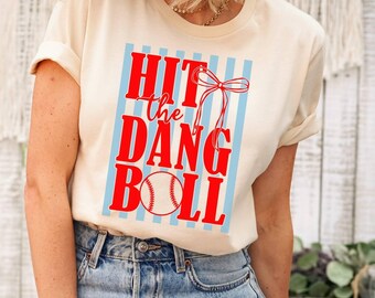 Funny Baseball Mom Shirt, Hit the Dang Ball Game Day Tee, Sassy Softball Mom Spring Season Gift, Baseball Fan Mama T-shirt, Game Day Outfit