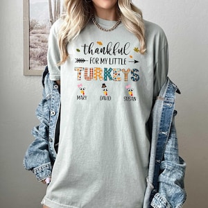 Custom Turkeys Shirt, Thankful Shirt, My Little Turkeys Tee, Comfort Colors, Mommy Gift Shirt, Mom Thanksgiving Tee, Kids Names Shirt
