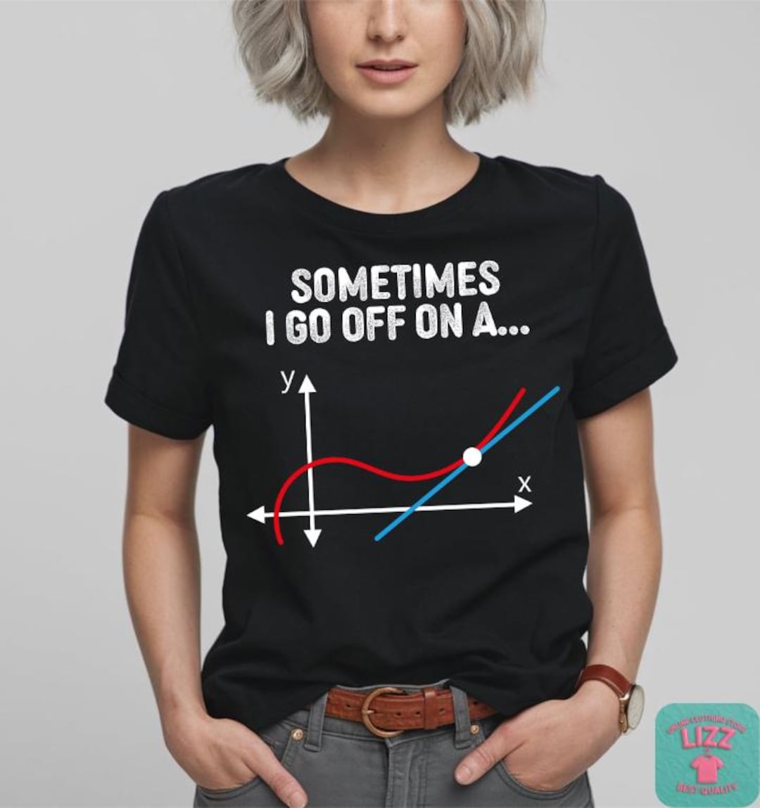 Funny Tangent Line Math Teacher T-shirt: Nerdy Calculus Joke Tee - Etsy