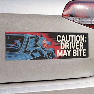 Caution: Driver May Bite Funny Bumper Magnet, Werewolf Driver Car Magnet, Feral Furry Car Decal