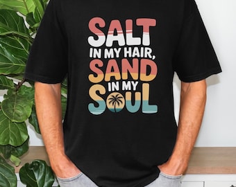 ソルト・イン・マイ・ヘア サンド・ソウル Tシャツ、ビーチ・ラバー Tシャツ、サマー・バケーション