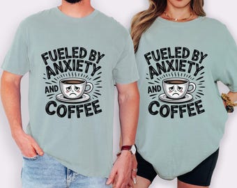 Fueled By Anxiety and Coffee Shirt, Funny Trendy Graphic Tee, Unisex Casual Top