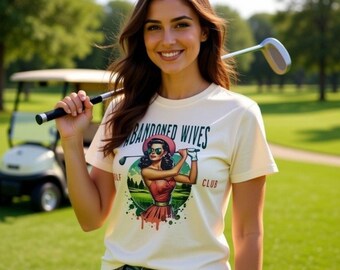 Abandoned Wives Golf Club T-Shirt, Funny Golf Tee, Novelty Golfer Wife Gift