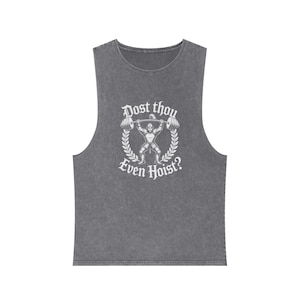 Dost Thou Even Hoist? Stone Wash Tank Top, Vintage Weightlifting Graphic Muscle Shirt, Mens, Womens