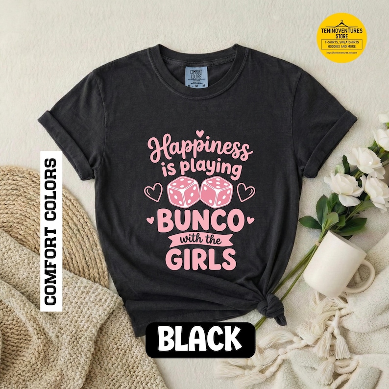 Bunco shirt women Happiness Is Playing Bunco With the Girls pink dice design on black Comfort Colors garment-dyed tee
